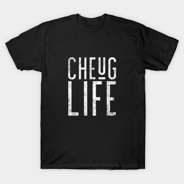 Cheug Life - Millennial Gen Z Fashion T-Shirt by RecoveryTees